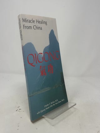 Item #446860 Miracle Healing from China: Qigong. Effie Poy Yew Chow Charles McGee