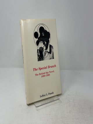 The Special Branch; The British Spy Novel, 1890-1980