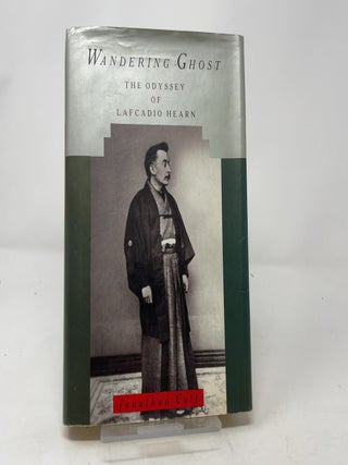 Item #446946 Wandering Ghost: The Odyssey of Lafcadio Hearn. Jonathan Cott