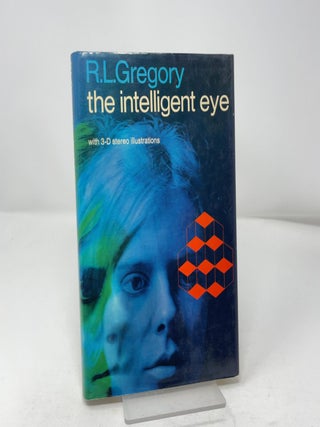 Item #446988 The intelligent eye (with 3-D steroe illustrations). R L. Gregory