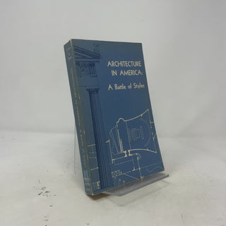 Item #447021 Architecture in America: A Battle of Styles. William A. Coles, Henry Hope Reed Jr
