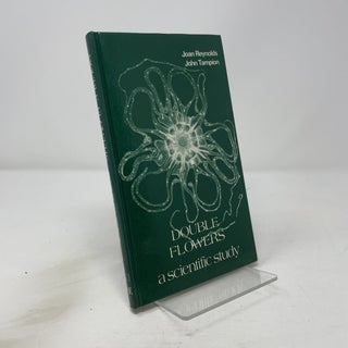 Item #447134 Double Flowers: A Scientific Study. Joan Reynolds, John Tampion