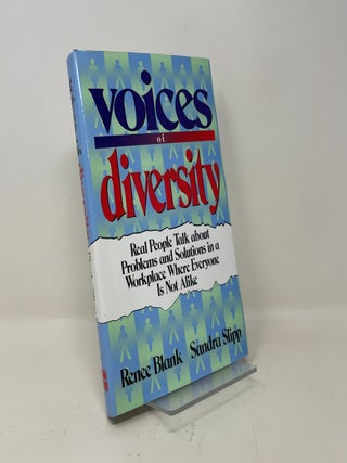 Voices of Diversity: Real People Talk About Problems and Solutions in a Workplace Where Everyone Is Not Alike