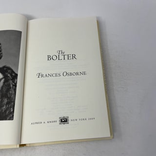The Bolter : The Story of Idina Sackville, Who Ran Away to Become the Chief Seductress of Kenya's Scandalous Happy Valley Set