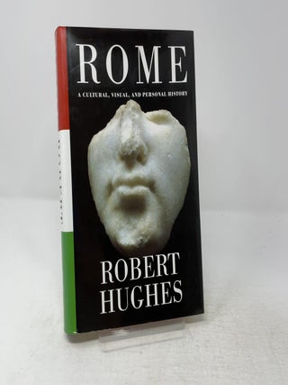Rome: A Cultural, Visual, and Personal History