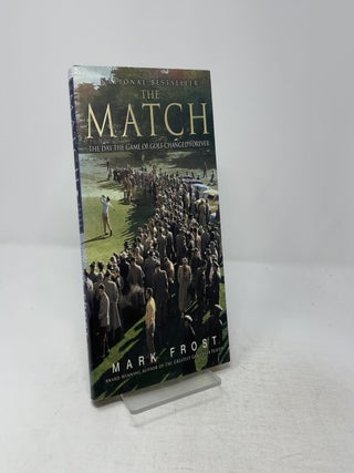 Item #447252 The Match: The Day the Game of Golf Changed Forever. Mark Frost