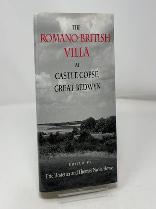 The Romano-British Villa at Castle Copse, Great Bedwyn
