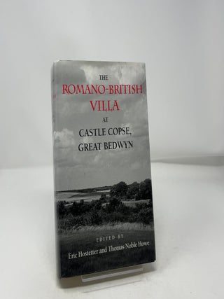The Romano-British Villa at Castle Copse, Great Bedwyn