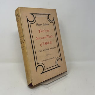 The Great Secession Winter of 1860-61 and Other Essays