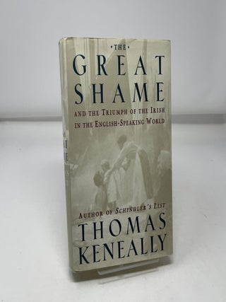 The Great Shame And the Triumph of the Irish in the English Speaking World