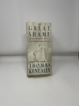 The Great Shame And the Triumph of the Irish in the English Speaking World