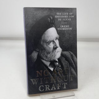 No Art Without Craft: The Life of Theodore Low de Vinne