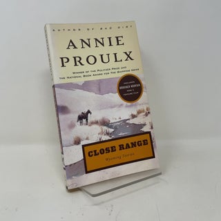 Item #447585 Close Range: Wyoming Stories. Annie Proulx