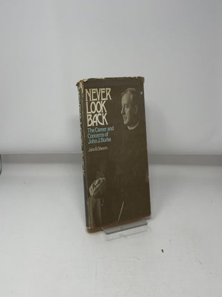 Never Look Back : The Career and Concerns of John