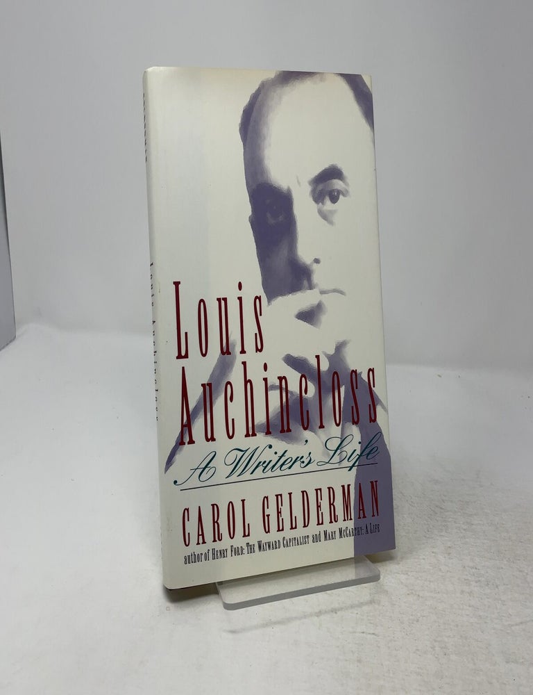Item #447670 Louis Auchincloss : A Writer's Life. Carol Gelderman.