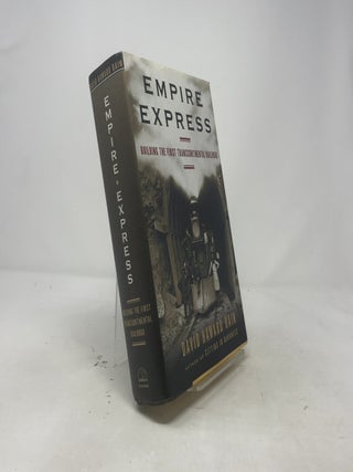 Item #447724 Empire Express: Building the First Transcontinental Railroad. David Haward Bain