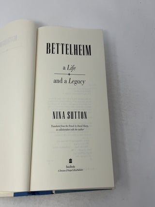 Bettelheim: A Life And A Legacy