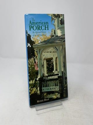 The American Porch: An Informal History of an Informal Place