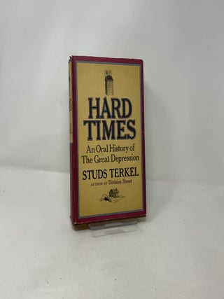Hard Times: An Oral History of the Great Depression