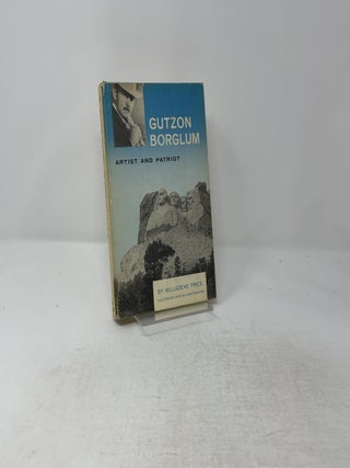 Gutzon Borglum Artist and Patriot