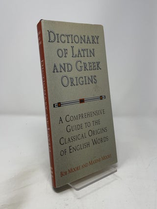 Item #448314 Dictionary of Latin and Greek Origins: A Comprehensive Guide to the Classical...