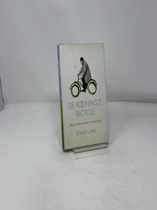 De Kooning's Bicycle: Artists and Writers in the Hamptons