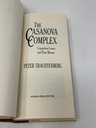 The Casanova Complex: Compulsive Lovers and Their Women