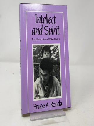 Intellect and Spirit: The Life and Works of Robert Coles