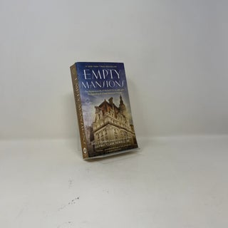 Empty Mansions: The Mysterious Life of Huguette Clark and the Spending of a Great American Fortune