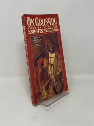 On Crusade: More Tales of the Knights Templar