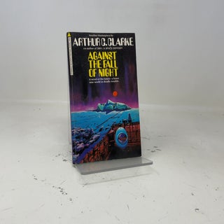 Item #448841 Against the Fall of Night. Arthur C. Clarke