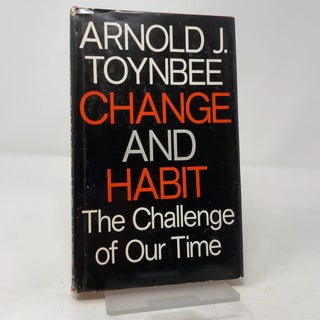 Change and Habit: The Challenge of Our Time