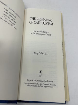 The Reshaping of Catholicism: Current Challenges in the Theology of Church