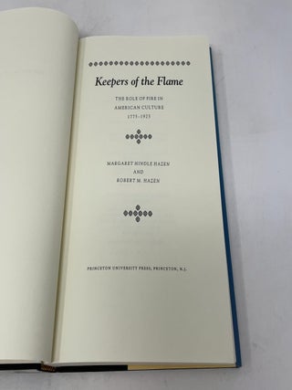 Keepers of the Flame: The Role of Fire in American Culture 1775-1925