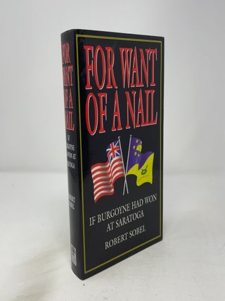 For Want of a Nail: If Burgoyne Had Won at Saratoga