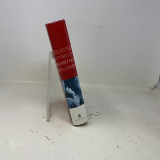 Selected Letters of Martha Gellhorn