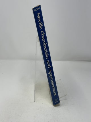 Neville Chamberlain and Appeasement : A Study in t