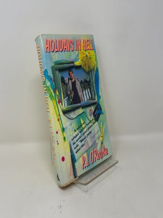 Item #449353 Holidays in Hell. P. J. O'Rourke