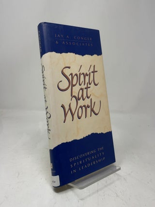 Item #449582 Spirit at Work. Jay A. Conger