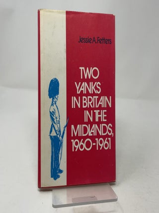 Two Yanks in Britain in the Midlands 1960-1961