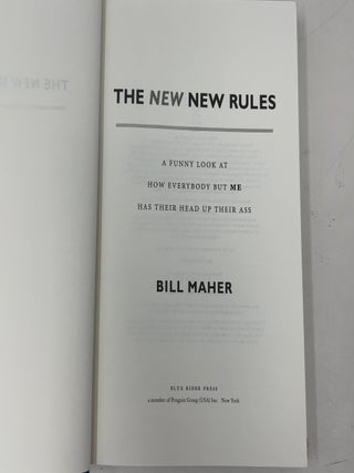 The New New Rules: A Funny Look at How Everybody but Me Has Their Head Up Their Ass