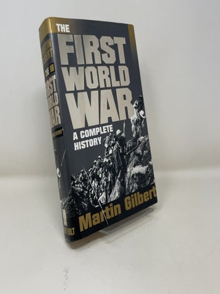 Item #449797 The First World War: A Complete History. Martin Gilbert