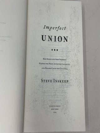 Imperfect Union: How Jessie and John Frémont Mapped the West, Invented Celebrity, and Helped Cause the Civil War