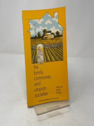 Item #449944 The Family, Communes, and Utopian Societies. Sallie Teselle