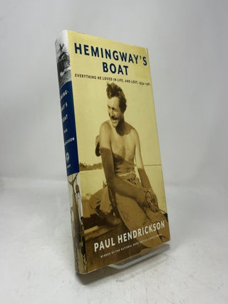 Hemingways Boat: Everything He Loved in Life, and Lost, 1934-1961