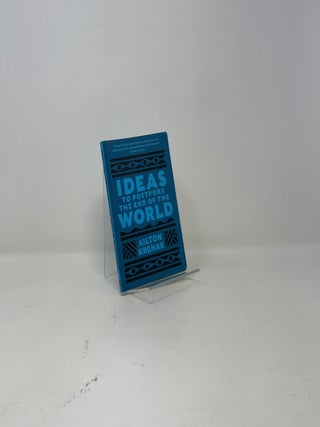 Ideas to Postpone the End of the World