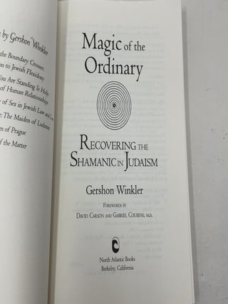 Magic of the Ordinary: Recovering the Shamanic in Judaism