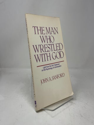 The Man Who Wrestled With God: Light from the Old Testament on the Psychology of Individuation