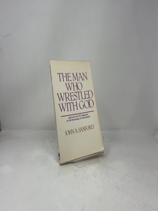 The Man Who Wrestled With God: Light from the Old Testament on the Psychology of Individuation