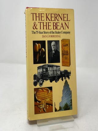 The Kernel and the Bean: The 75-year Story of the Staley Company